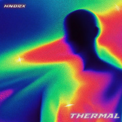 HNDRX - Thermal (Radio Edit)