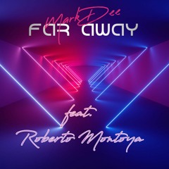 Far Away Feat Roberto Montoya