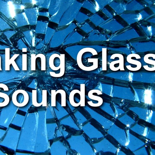 Stream Breaking Glass Sounds by allcastcoUK Listen online for free on SoundCloud