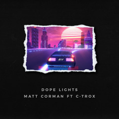 Dope Lights (feat. C-Trox)
