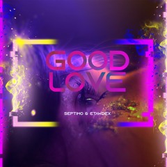 Septimo & Etawdex - Good Love (Radio Edit)