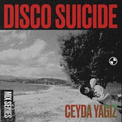 Disco Suicide Mix Series 069 - Ceyda Yagiz
