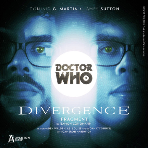 Doctor Who: Divergence I | Episode 7: Fragment