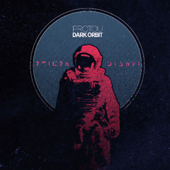 ProtoU - Dark Orbit - 02 Data Corruption (feat Alphaxone)