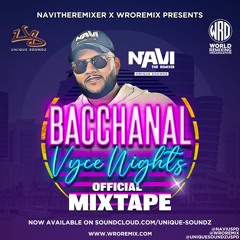 Bacchanal - Vyce Nights - The Official Mixtape NAViTheRemixer X WRORemix X Unique Soundz