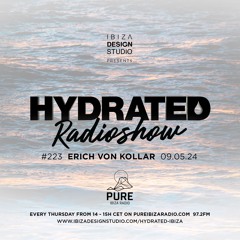 HRS223 - ERICH VON KOLLAR - Hydrated Radio show on Pure Ibiza Radio -09.05.24
