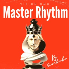 Master Rhythm  Vision RmX  Dj Simbabe