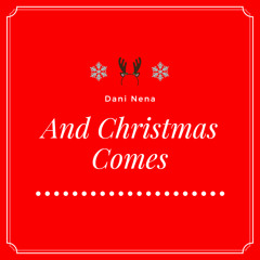 And Christmas Comes