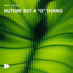 Nuthin' But A "G" Thang