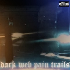 dark web pain trails (prod. sixxnights)