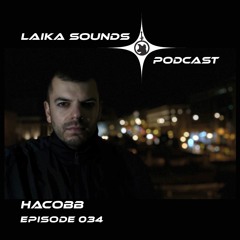 Laika Sounds Podcast // 034 // Hacobb