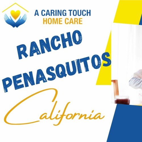 Home Care in Rancho Penasquitos by A Caring Touch Home Care