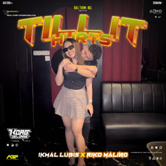 TILL IT HURTS #RICO MALINO [ KOAG x IKMAL LUBIS ] #GAKSORMAEN
