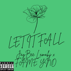 LET IT FALL FEAT. FAME YNO