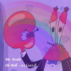 Mr Krabs - Oh Well