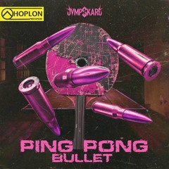 PING PONG BULLET (OUT NOW)