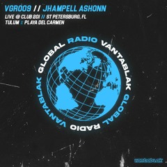 VANTABLAK GLOBAL RADIO 009 // JHAMPELL ASHONN