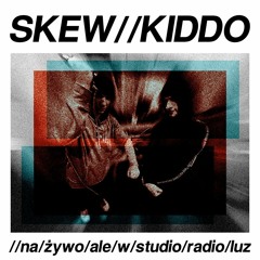 skew//kiddo/na/żywo/ale/w/studio/radio/luz/KOTŁOWNIA/10/02/24