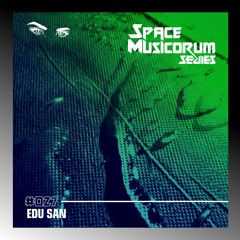 Space Musicorum Series 027 - Edu San