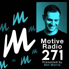 Motive Radio 271 - Presented By Ben Morris