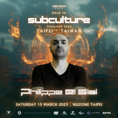 2025.03.15 Road to Subculture 2025 Taipei Edition - Philippe El Sisi