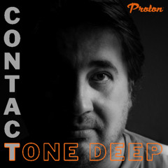 CONTACT - Tone Deep on PROTON (OCT 2025)