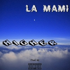 Higher (Prod. By KC)