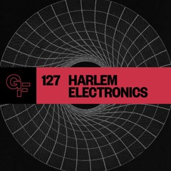 Galactic Funk Podcast 127 - Harlem Electronics