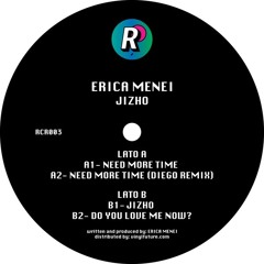 Premiere : A2. Erica Menei - Need More Time [DIEGO REMIX] [VINYL ONLY]