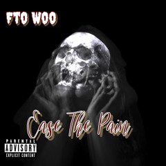 Fto Woo - Ease The Pain