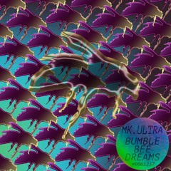 Mk.Ultra - Bumblebee Dreams (prod.Gums)
