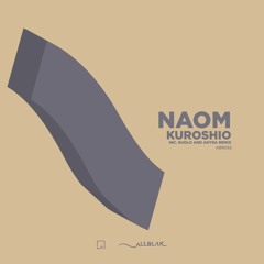 PREMIERE: Naom - Kuroshio (Suolo Remix) [ABR052]