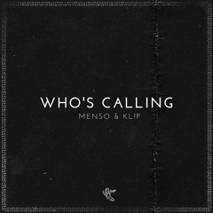 Menso & KL!P - Who's Calling [MG013]