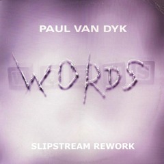 Paul van Dyk - Words (Slipstream Rework)