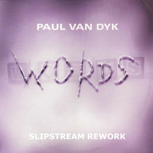 Paul van Dyk - Words (Slipstream Rework)