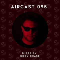 AIRCAST 095 | CODY CHASE