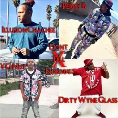 Don't Tell Nobody By Illusion Chachee, Perry B, YG Nut & Dirty Wyne Glass