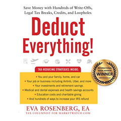 [Download] PDF 💚 Deduct Everything!: Save Money with Hundreds of Legal Tax Breaks, C