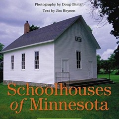 [PDF] DOWNLOAD Schoolhouses of Minnesota (Minnesota Byways)