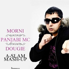 MORNI vs DOUGIE - PANJABI MC - A-SLAM MASH-UP