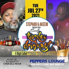 AKEEM AND STEPHAN EARLY TUESDAY DRINKOUT