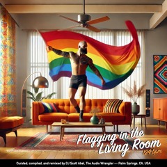 Flagging in the Living Room — Sept 2024 — 120bpm — The Audio Wrangler, Scott Abel