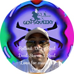 Rollout Vibez Real Deal, Stereo One real love for musical vibez