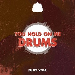 Felipe Vega - You Hold On Me (Drums)