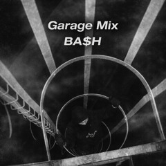 2AM Garage Mix - BA$H