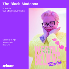 The Black Madonna presents 'We Still Believe' Radio - 11 April 2020