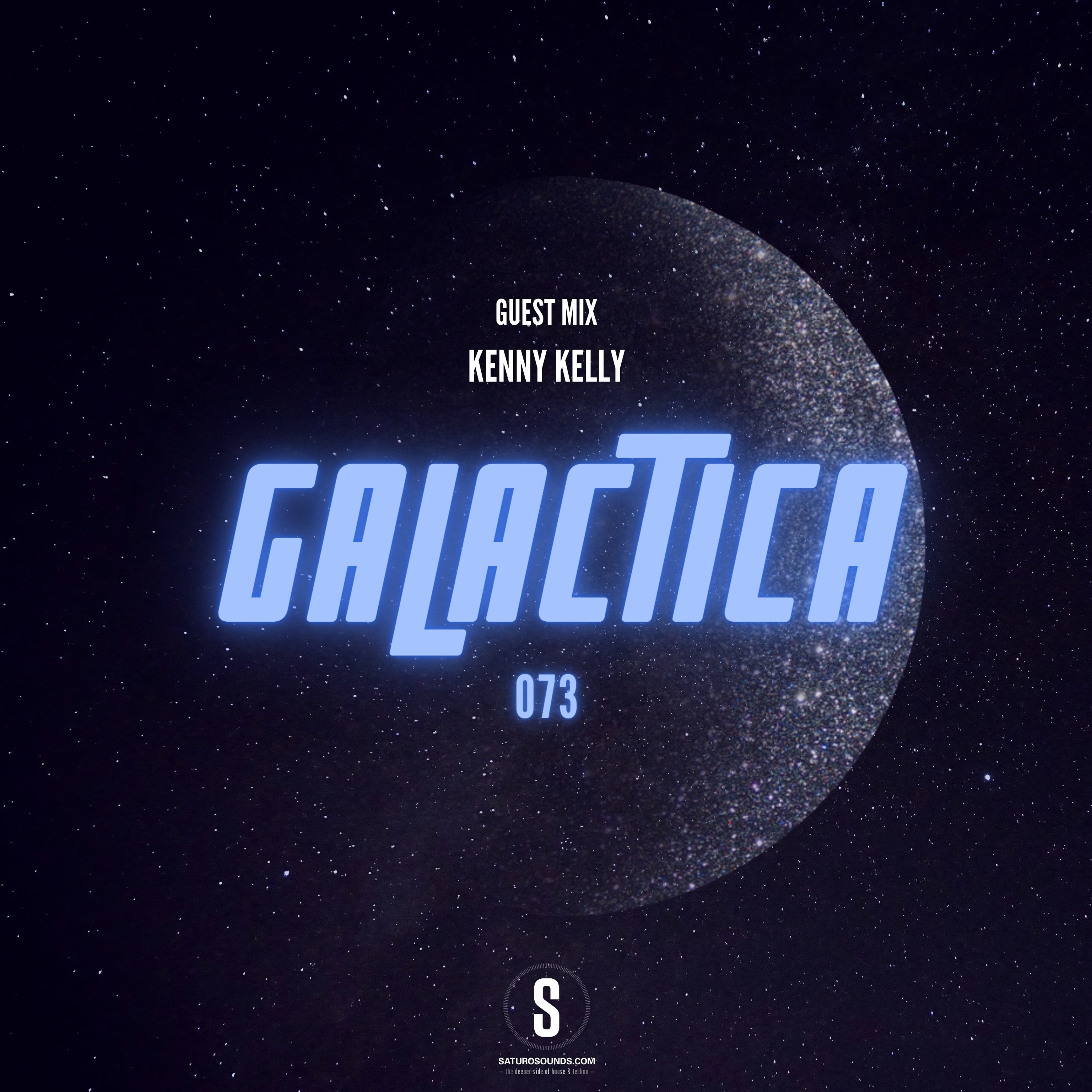 GALACTICA #073 Guest Mix: Kenny Kelly episode artwork