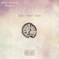 Take Your Time Ft. Mayhem