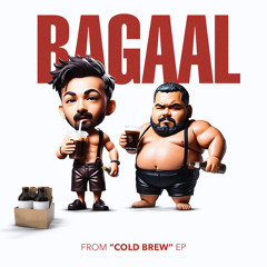 Bagaal (VIP) (From "Cold Brew EP")