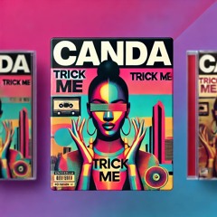 Trick Me (CANDA Edit)